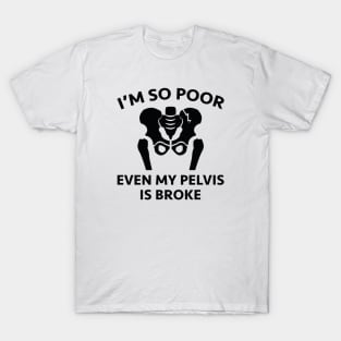 Pelvis Is Broke T-Shirt